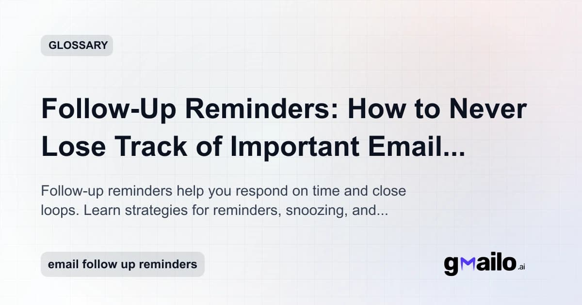 Follow-Up Reminders: How to Never Lose Track of Important Email Threads glossary thumbnail
