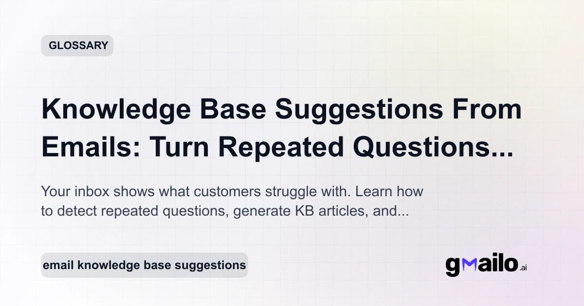 Knowledge Base Suggestions From Emails: Turn Repeated Questions Into Help Articles glossary thumbnail