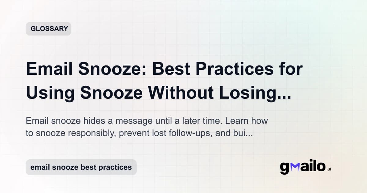 Email Snooze: Best Practices for Using Snooze Without Losing Important Threads glossary thumbnail