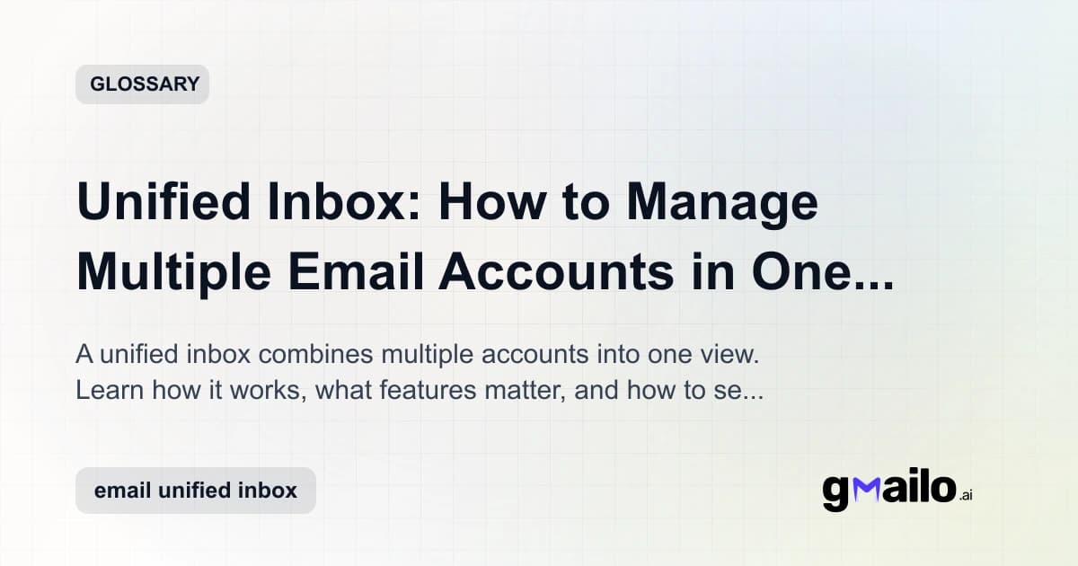 Unified Outreach Inbox: How to Manage Multiple Email Accounts in One Place (Without Losing Control) glossary thumbnail